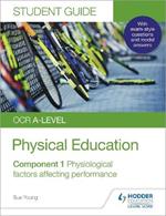 OCR A-level Physical Education Student Guide 1: Physiological factors affecting performance