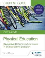 OCR A-level Physical Education Student Guide 3: Socio-cultural issues in physical activity and sport