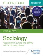 OCR A-level Sociology Student Guide 1: Socialisation, culture and identity with Family and Youth subcultures