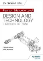 My Revision Notes: Pearson Edexcel A Level Design and Technology (Product Design)