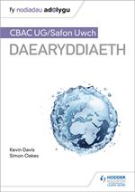 Fy Nodiadau Adolygu: CBAC UG/Safon Uwch Daearyddiaeth My Revision Notes: WJEC/Eduqas AS/A-level Geography Welsh-language edition)