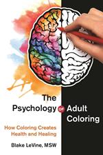 The Psychology of Adult Coloring