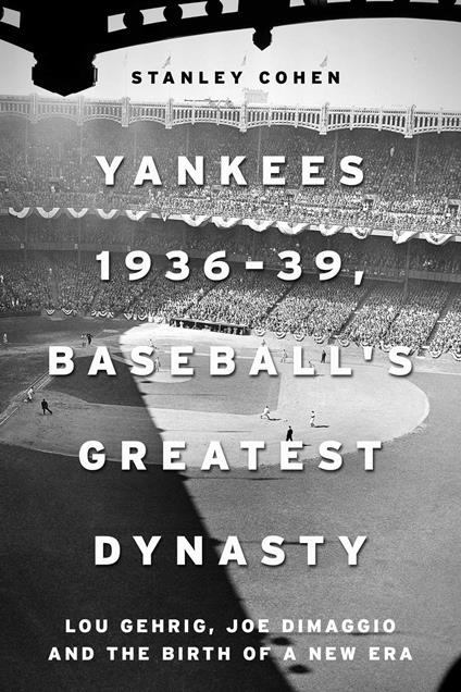 Yankees 1936–39, Baseball's Greatest Dynasty