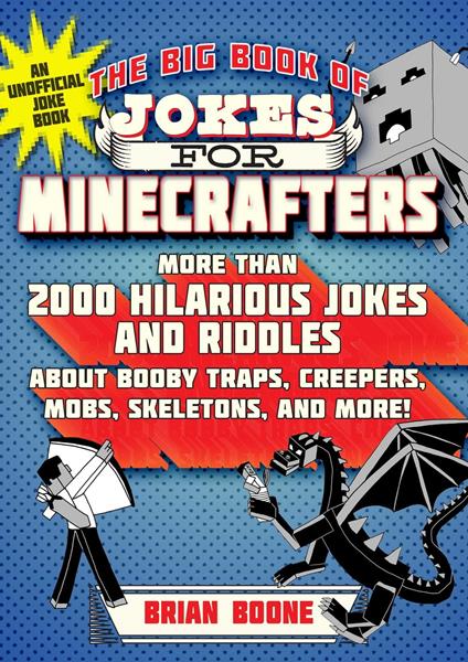 The Big Book of Jokes for Minecrafters - Brian Boone,Michele C Hollow,Steven M. Hollow,Jordon P. Hollow - ebook