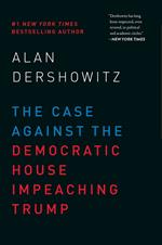 The Case Against the Democratic House Impeaching Trump