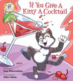 If You Give a Kitty a Cocktail