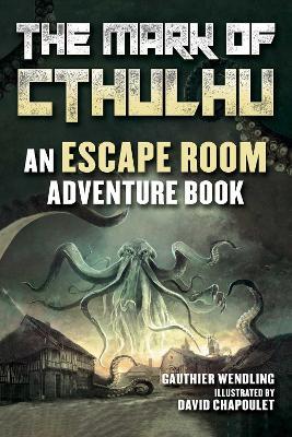 The Mark of Cthulhu: An Escape Room Adventure Book - Gauthier Wendling - cover