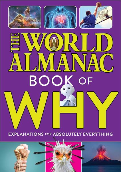 The World Almanac Book of Why: Explanations for Absolutely Everything - World Almanac Kids® - ebook