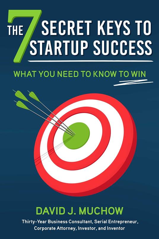 The 7 Secret Keys to Startup Success - J. Muchow, David - Ebook in inglese  - EPUB2 con Adobe DRM | IBS
