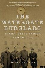 Watergate Burglars: Nixon, Dirty Tricks, and the CIA