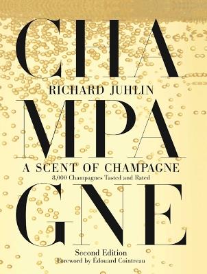 A Scent of Champagne: 8,000 Champagnes Tasted and Rated - Richard Juhlin - cover