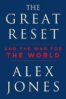 The Great Reset: And the War for the World - Alex Jones - cover