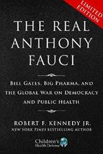 Limited Boxed Set: The Real Anthony Fauci: Bill Gates, Big Pharma, and the Global War on Democracy and Public Health