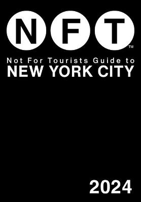 Not For Tourists Guide to New York City 2024 - Not For Tourists - cover