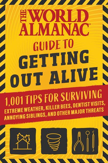 The World Almanac Guide to Getting Out Alive - World Almanac - ebook