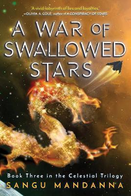 A War of Swallowed Stars: Book Three of the Celestial Trilogy - Sangu Mandanna - cover