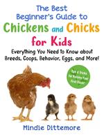 The Best Beginner's Guide to Chickens and Chicks for Kids