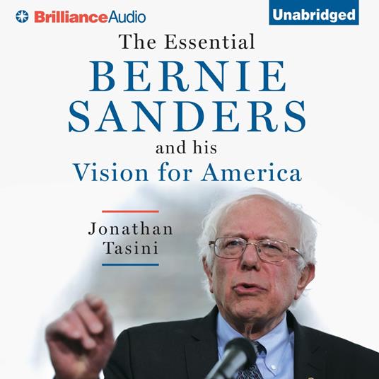 Essential Bernie Sanders and His Vision for America, The