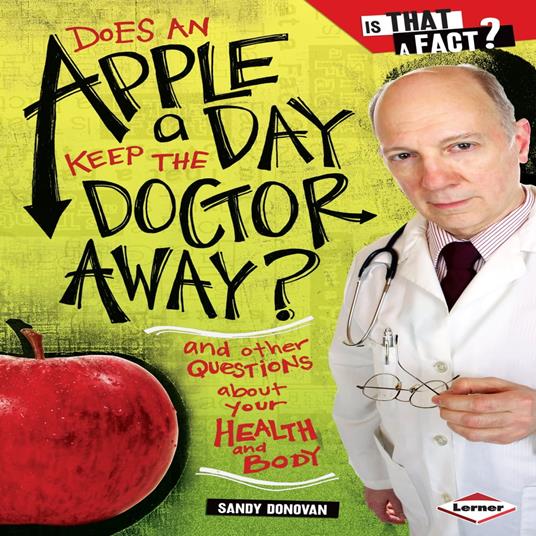 Does an Apple a Day Keep the Doctor Away?