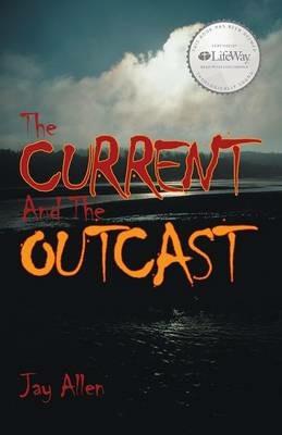 The Current and the Outcast - Jay Allen - cover