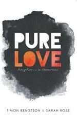 Pure Love: Pursuing Purity in a Sex-Obsessed World