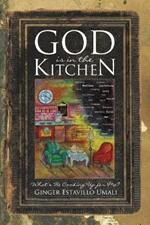 God is in the Kitchen: What's He Cooking Up for Me?