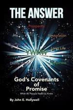 The Answer: God's Covenants of Promise: What All People Need to Know