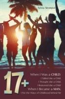 17+: When I Was a Child, I Talked Like a Child, I Thought Like a Child, I Reasoned Like a Child. When I Became a Man, I Put the Ways of Childhood behind Me - Sylvia Sitompul - cover