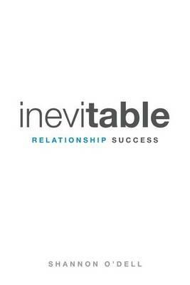 Inevitable Relationship Success: Where Marriage, Parenting, and Ministry Thrive - Shannon O'Dell - cover