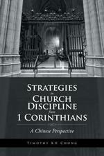 Strategies in Church Discipline from 1 Corinthians: A Chinese Perspective