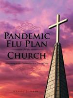 Pandemic Flu Plan for the Church: Ministering to the Community in a Time of Crisis