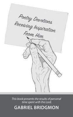 Poetry Devotions: Receiving Inspiration from Him - Gabriel Bridgmon - cover