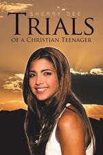 Trials of a Christian Teenager