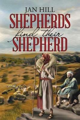 Shepherds Find Their Shepherd - Jan Hill - cover