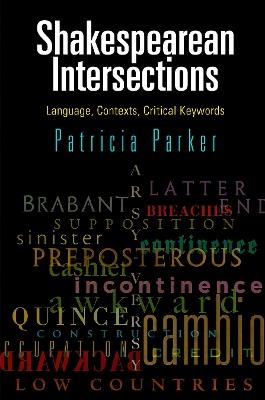 Shakespearean Intersections: Language, Contexts, Critical Keywords - Patricia Parker - cover