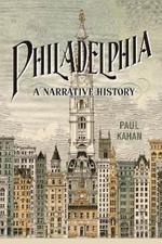 Philadelphia: A Narrative History