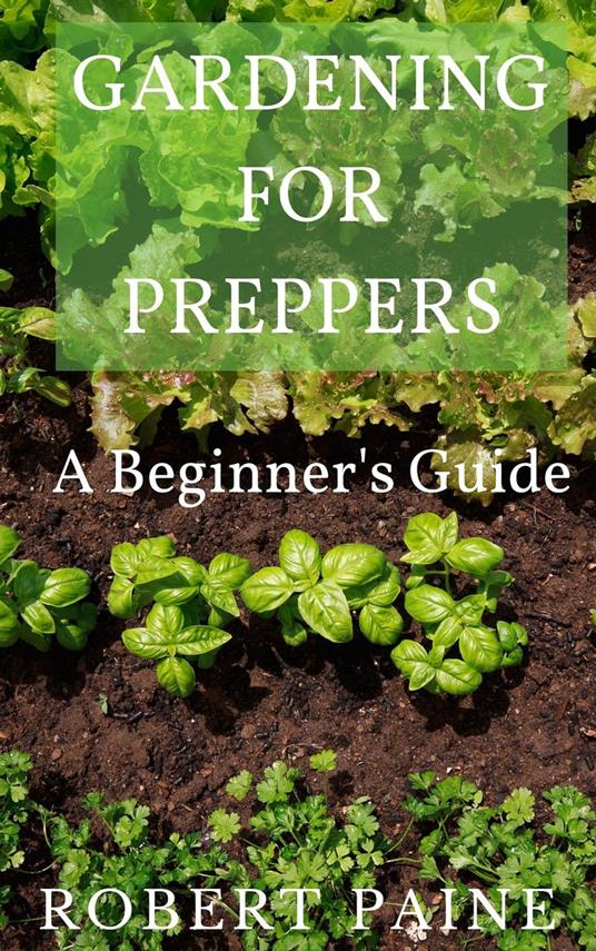 Gardening for Preppers: A Beginner's Guide