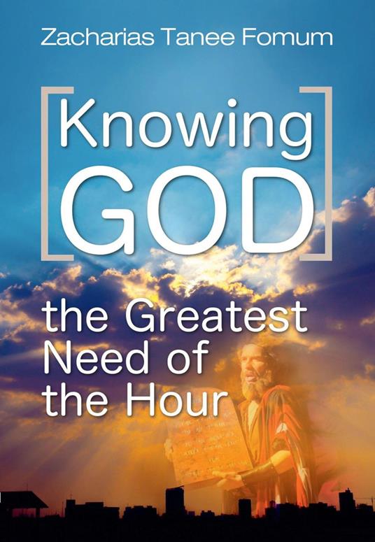 Knowing God (The Greatest Need of The Hour)