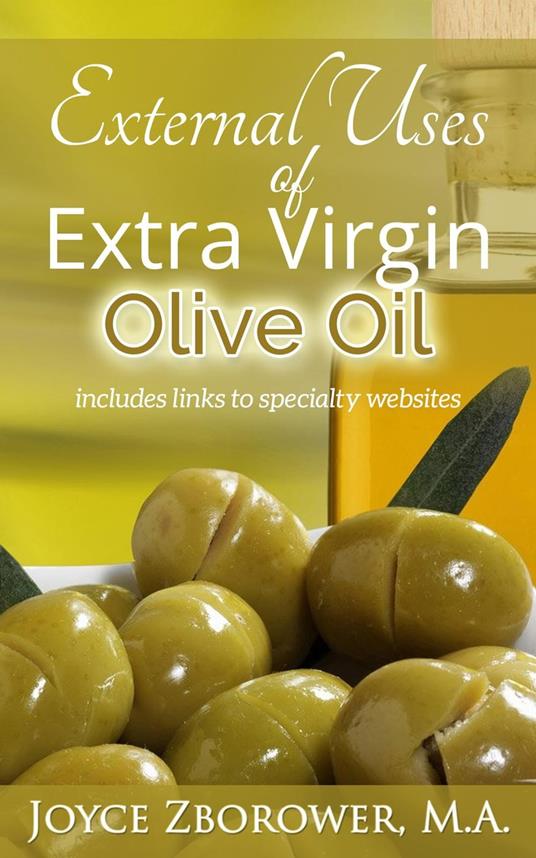 External Uses of Extra Virgin Olive Oil – (Article)