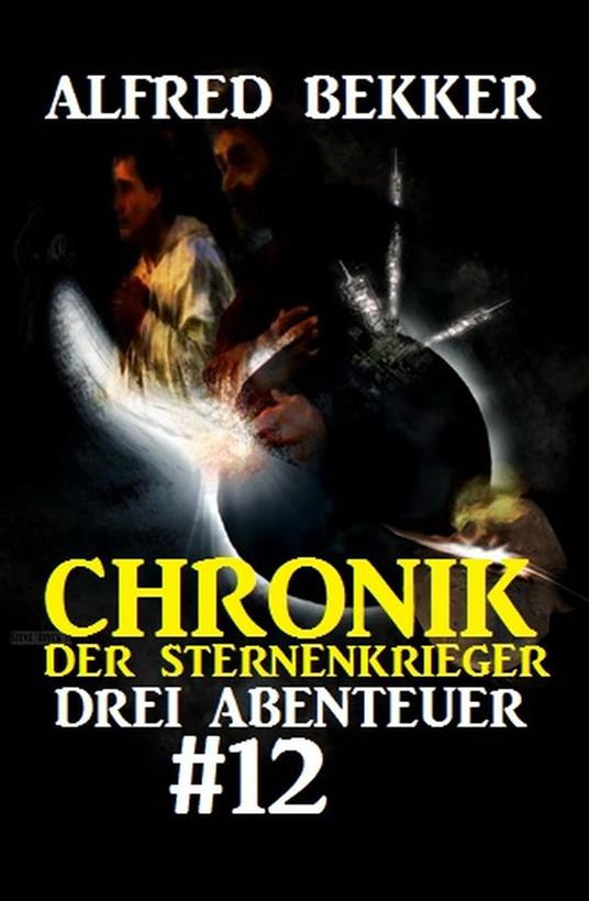 Drei Abenteuer #12: Chronik der Sternenkrieger