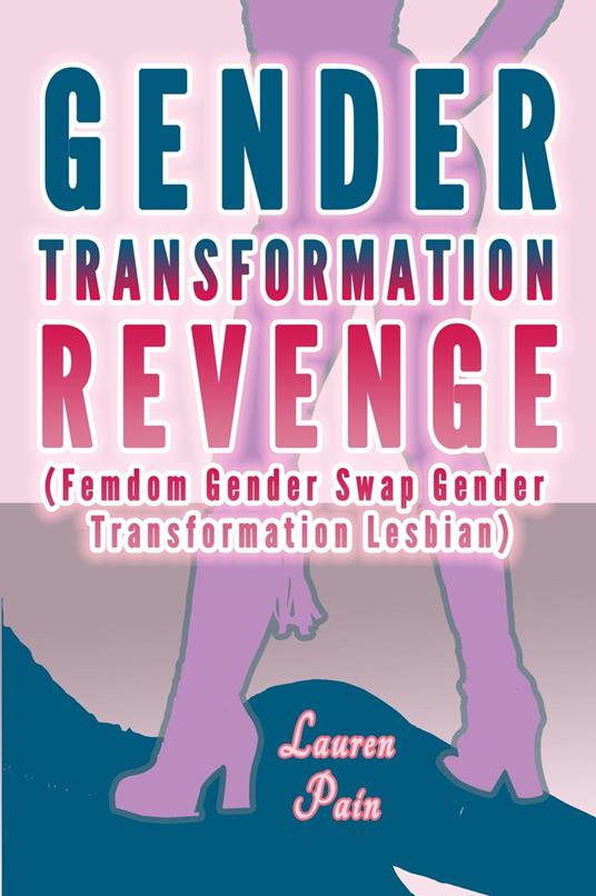 Gender Transformation Revenge (Femdom Gender Swap Gender Transformation Lesbian)