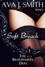 The Billionaire's Deal (Book 2): Soft Breach