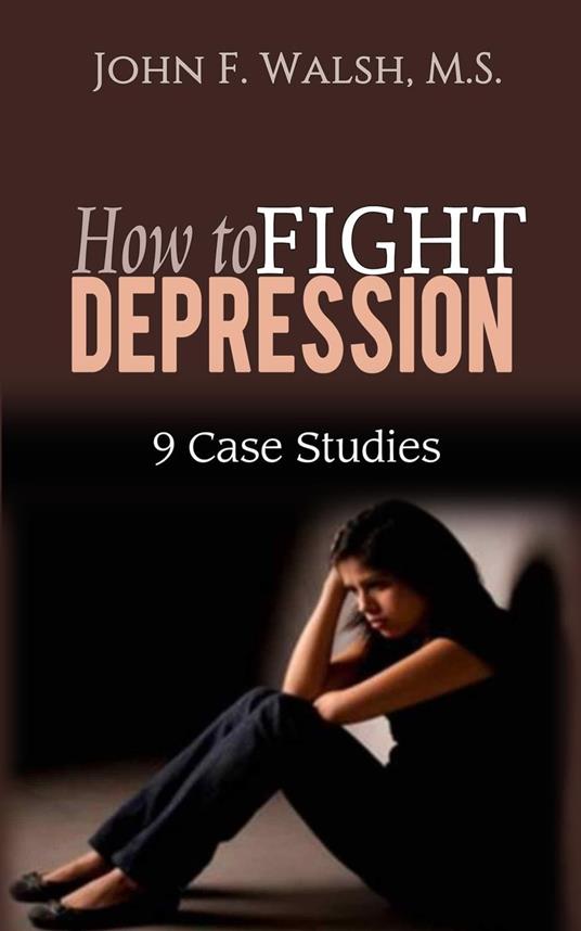 How to Fight Depression - 9 Case Studies