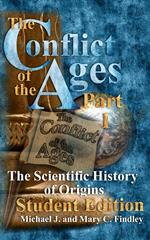 The Conflict of the Ages Student Edition I The Scientific History of Origins