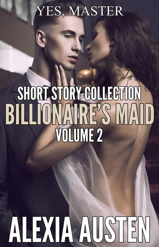 Billionaire's Maid - Short Story Collection (Volume 2)