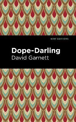 Dope-Darling: A Story of Cocaine - David Garnett - cover