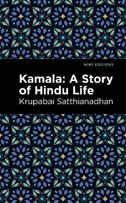 Kamala: A Story of Hindu Life - Krupabai Satthianadhan - cover