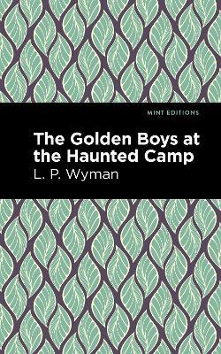 The Golden Boys at the Haunted Camp - L. P. Wyman - cover