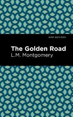 The Golden Road - L. M. Montgomery - cover