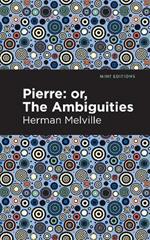 Pierre (Or, the Ambiguities)